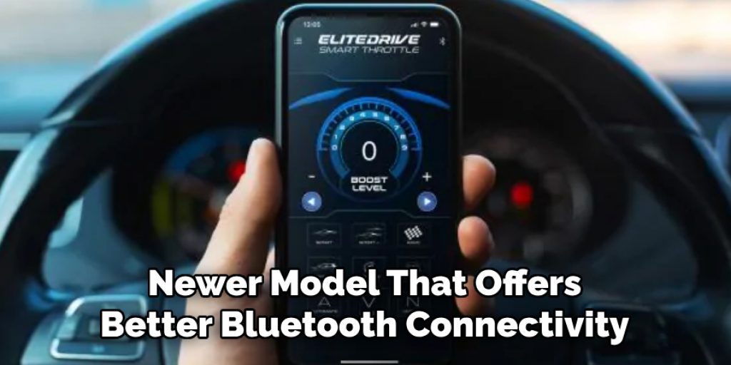 Newer Model That Offers Better Bluetooth Connectivity