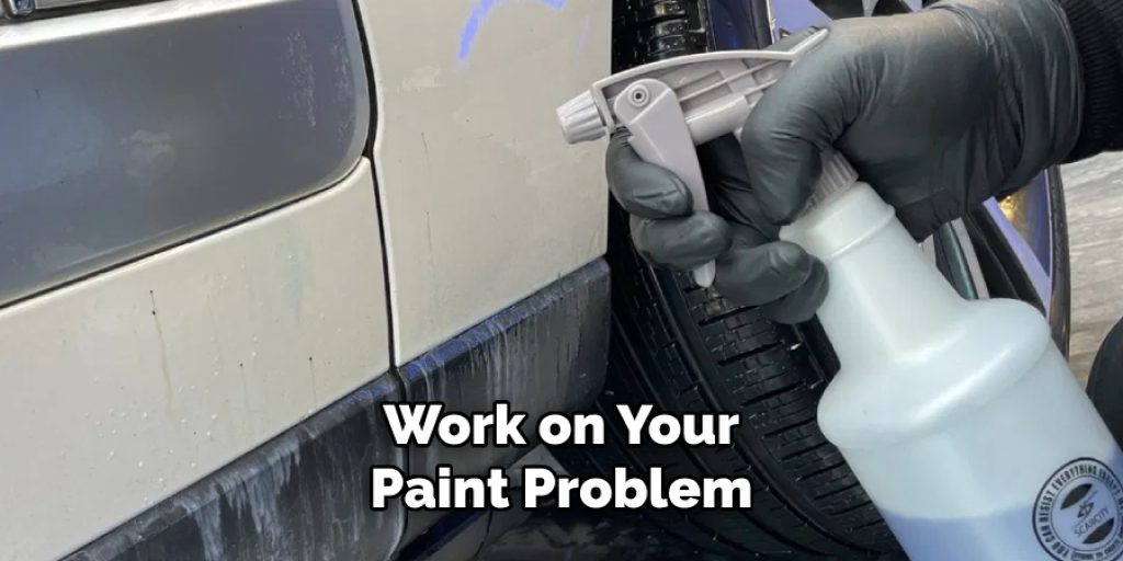 Work on Your Paint Problem