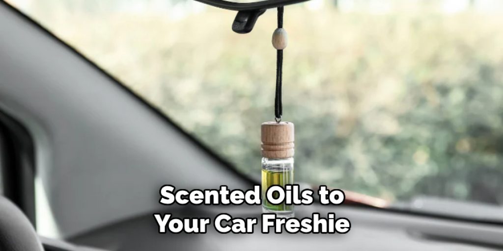 Scented Oils to Your Car Freshie