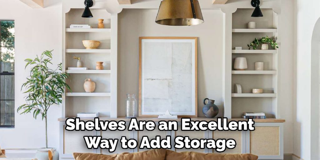 Shelves Are an Excellent Way to Add Storage