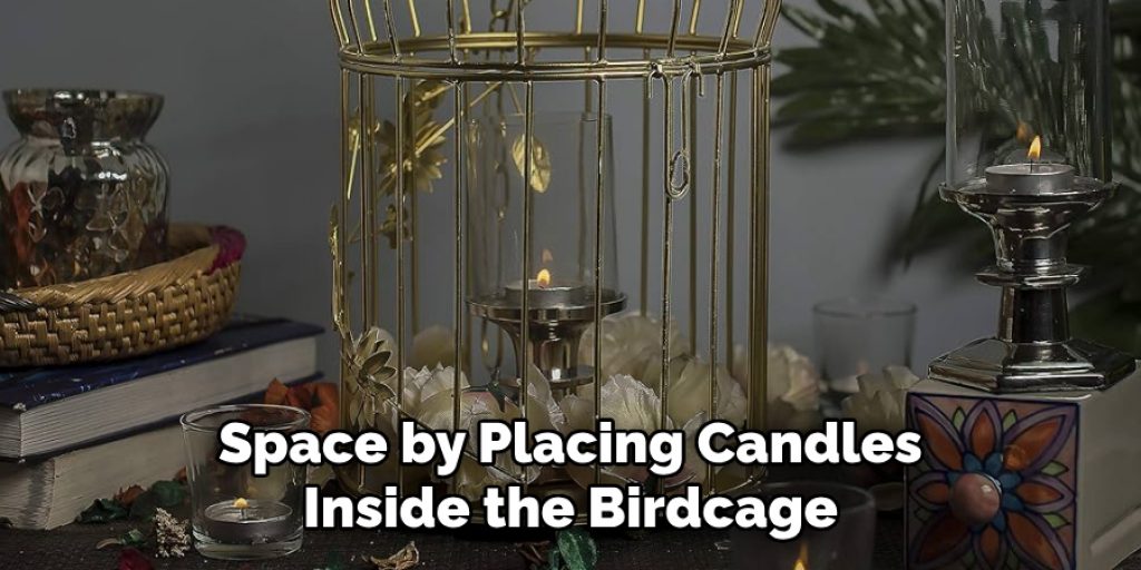 Space by Placing Candles Inside the Birdcage