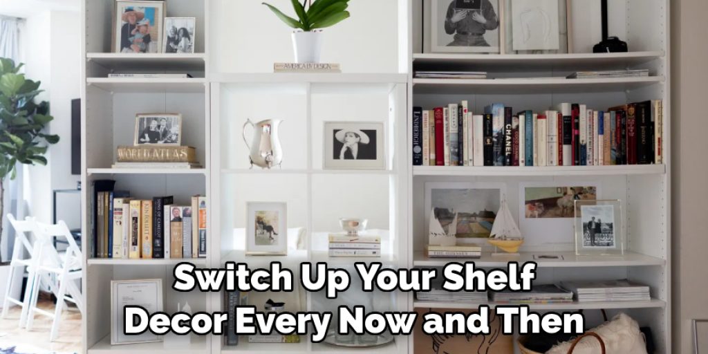 Switch Up Your Shelf Decor Every Now and Then