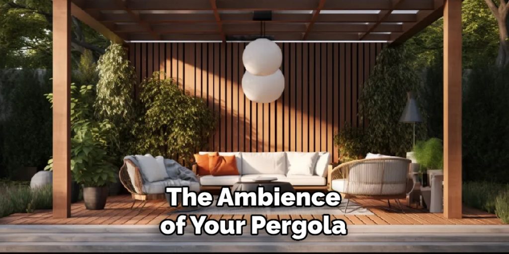 The Ambience of Your Pergola