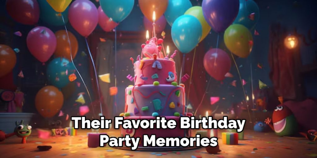 Their Favorite Birthday Party Memories