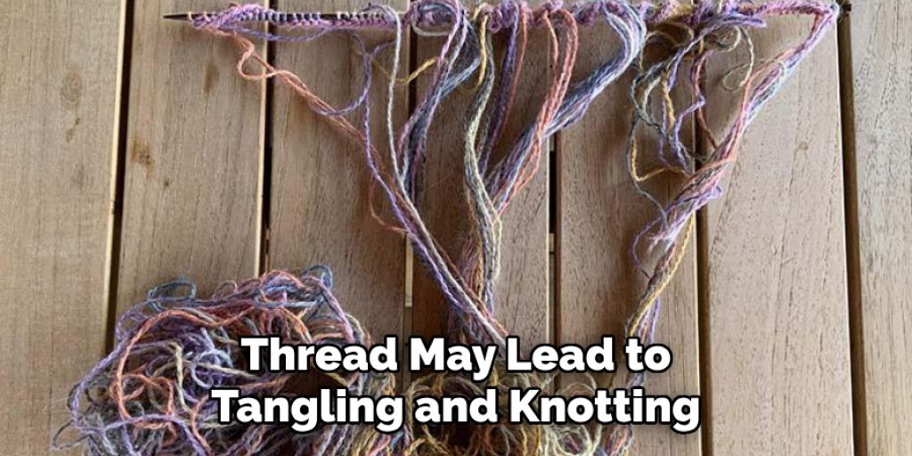 Thread May Lead to Tangling and Knotting