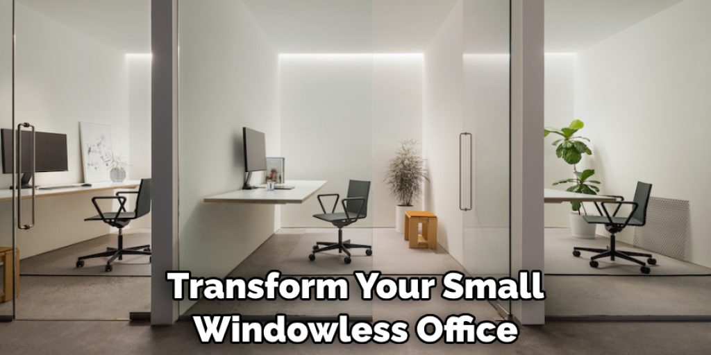 Transform Your Small Windowless Office