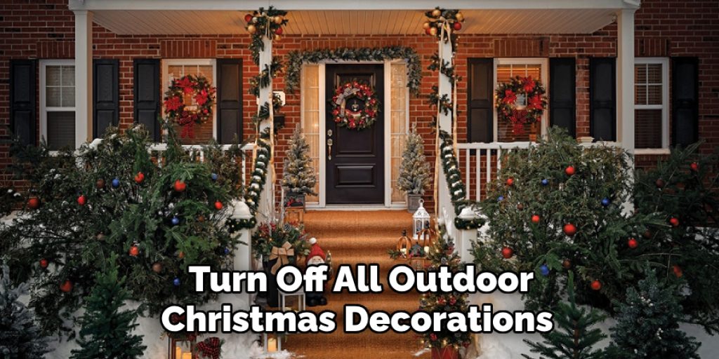 Turn Off All Outdoor Christmas Decorations 