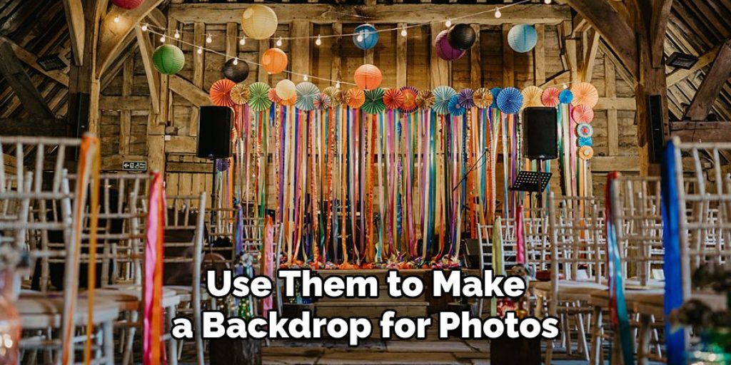 Use Them to Make a Backdrop for Photos