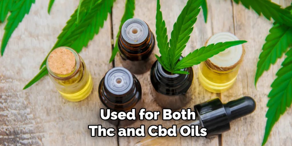  Used for Both 
Thc and Cbd Oils