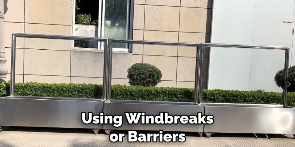 Using Windbreaks or Barriers