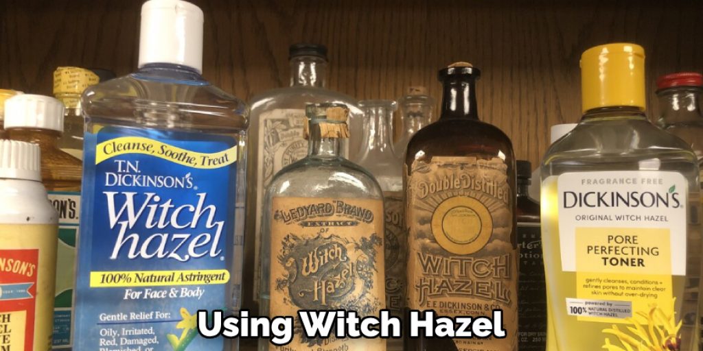 Using Witch Hazel 