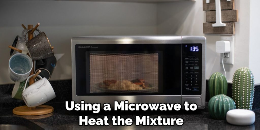 Using a Microwave to Heat the Mixture