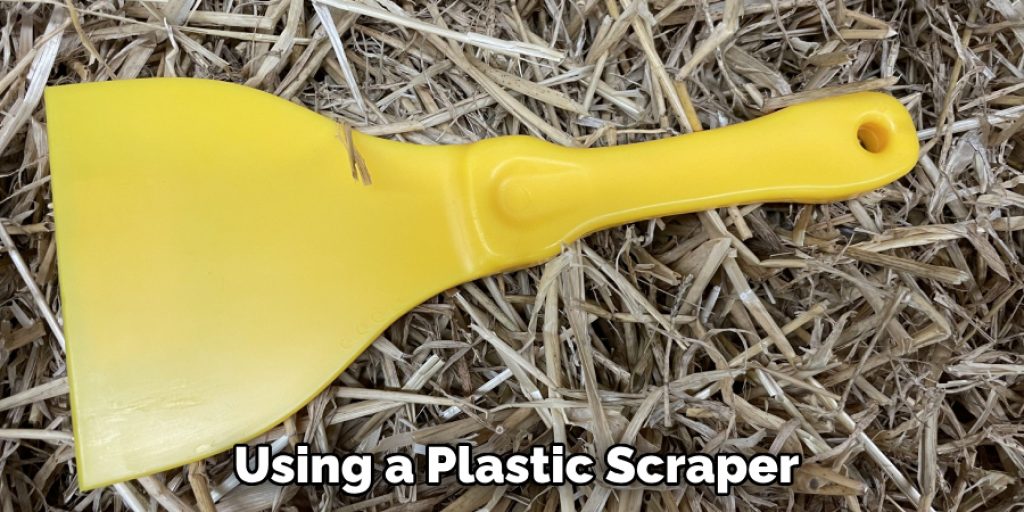 Using a Plastic Scraper