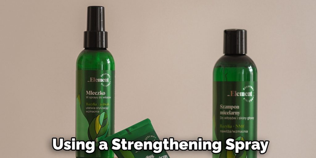  Using a Strengthening Spray