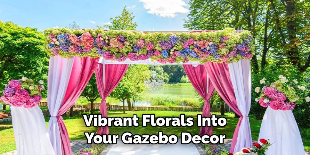 Vibrant Florals Into Your Gazebo Decor