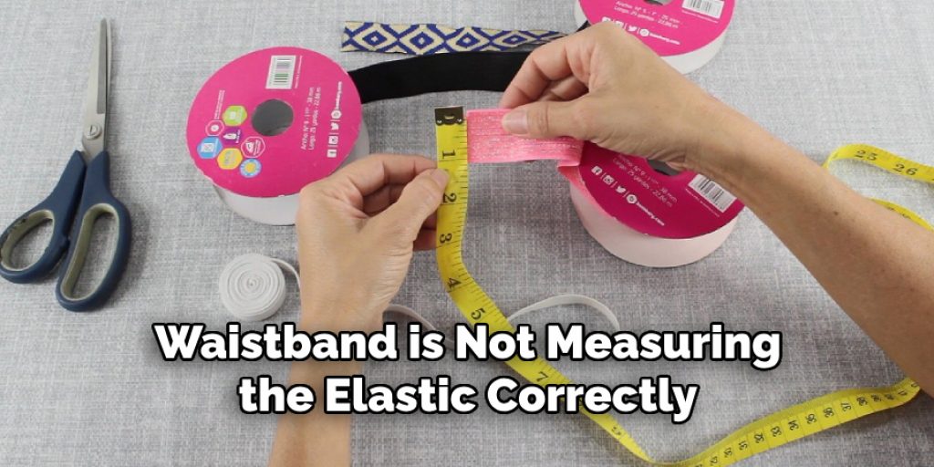 Waistband is Not Measuring the Elastic Correctly
