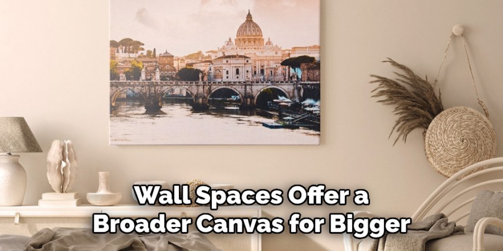 Wall Spaces Offer a Broader Canvas for Bigger
