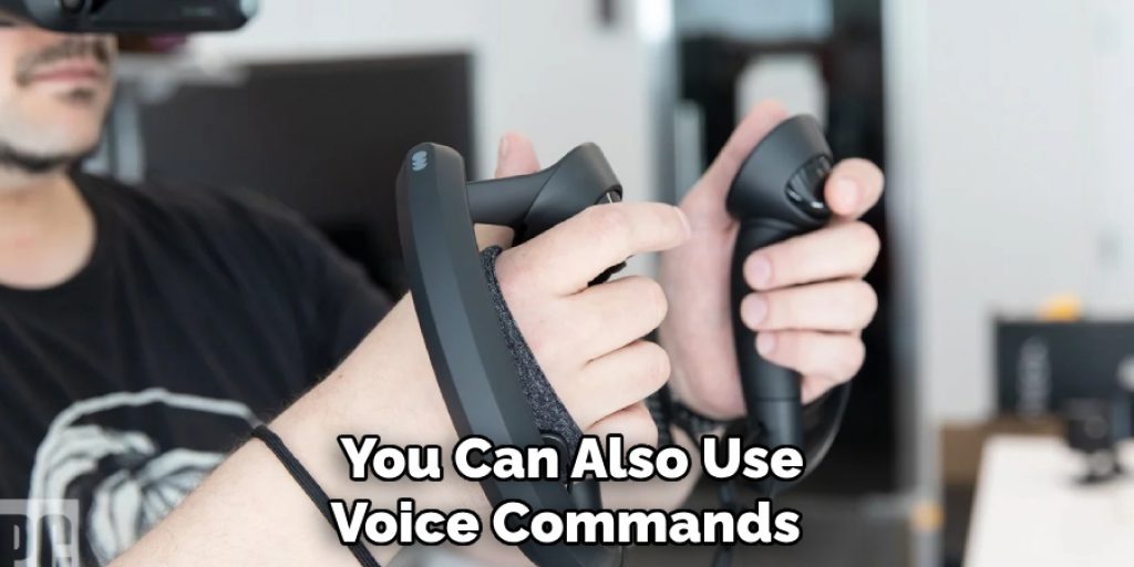 You Can Also Use Voice Commands 