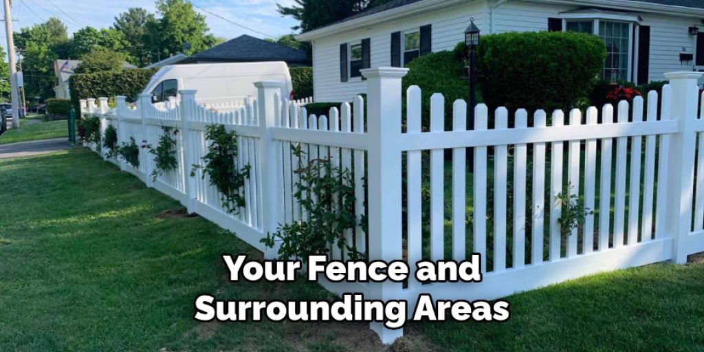 Your Fence and Surrounding Areas