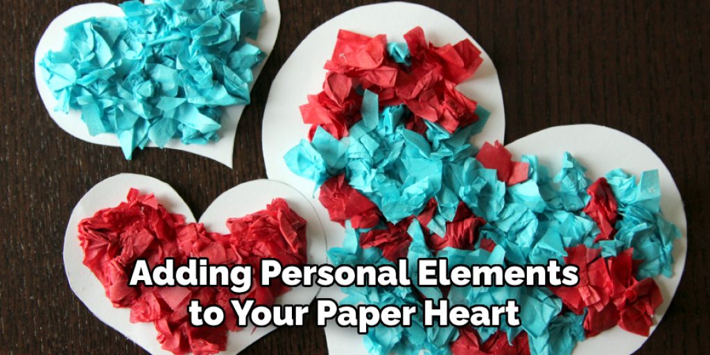 Adding Personal Elements to Your Paper Heart