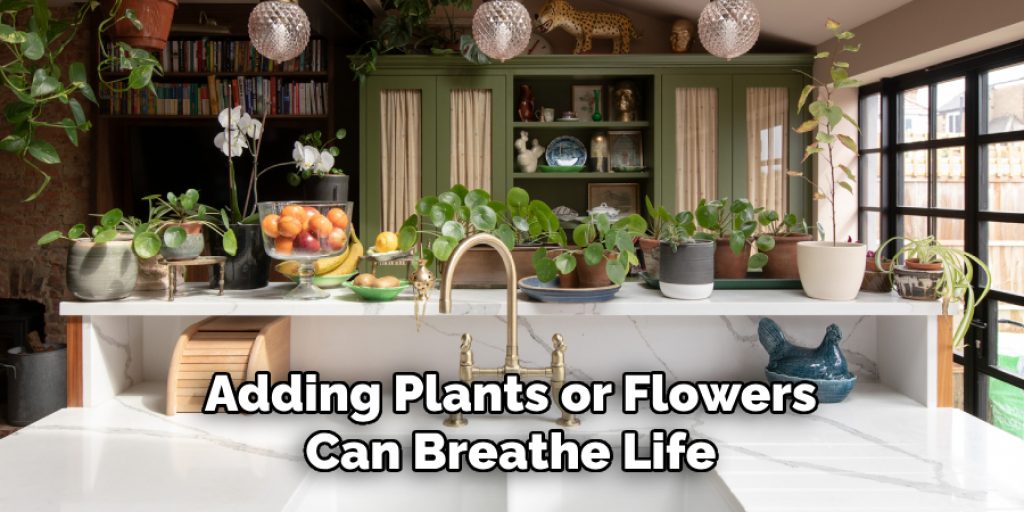 Adding Plants or Flowers Can Breathe Life