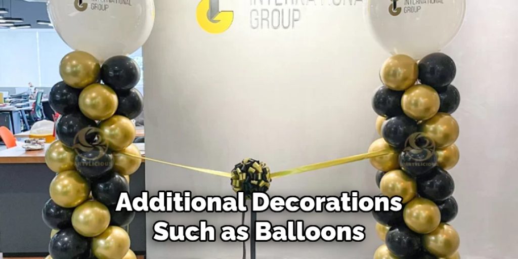 Additional Decorations Such as Balloons