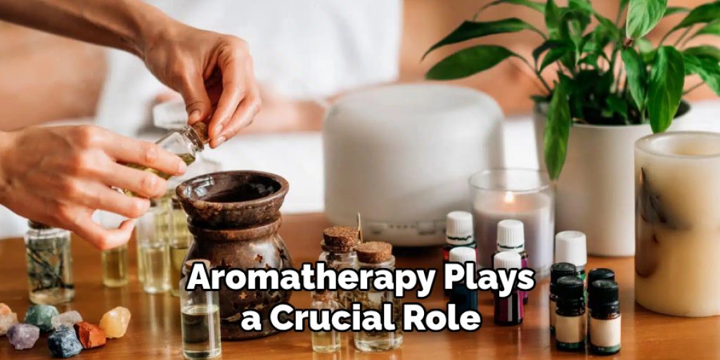 Aromatherapy Plays a Crucial Role