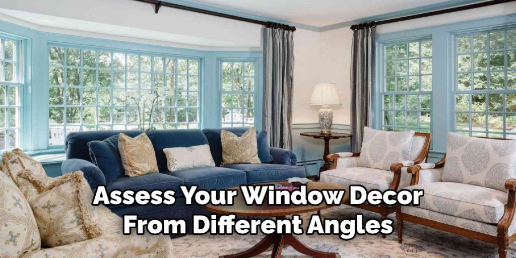 Assess Your Window Decor From Different Angles
