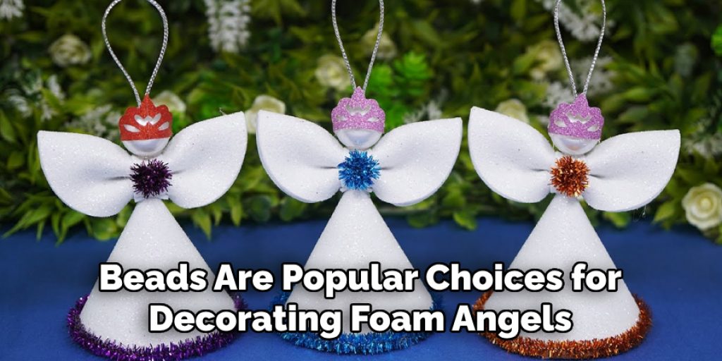 Beads Are Popular Choices for Decorating Foam Angels