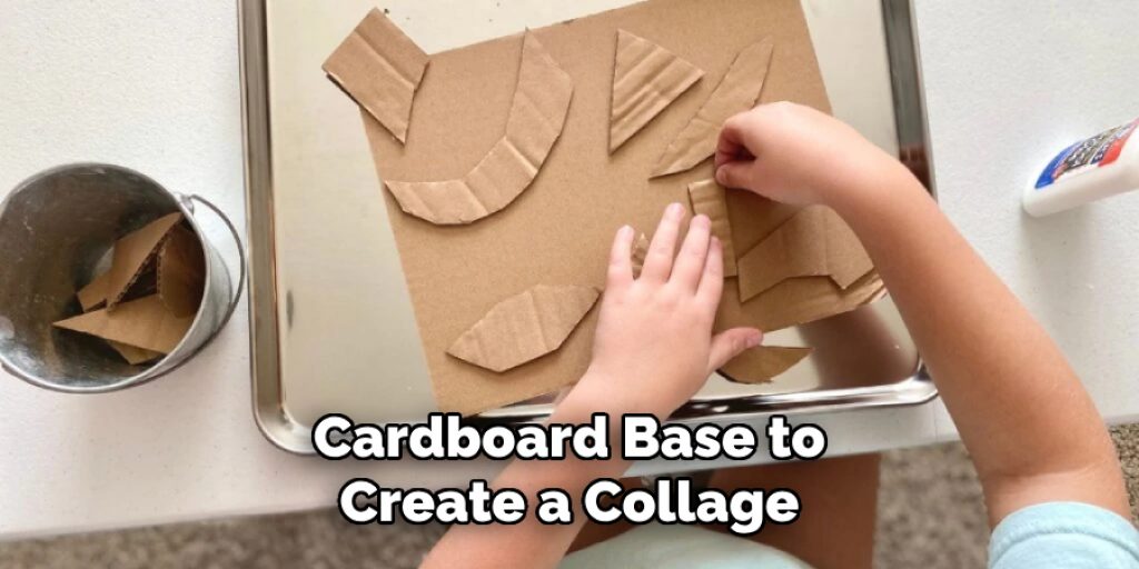 Cardboard Base to Create a Collage