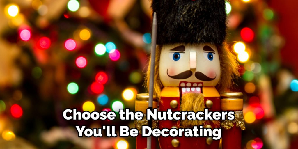 Choose the Nutcrackers You'll Be Decorating