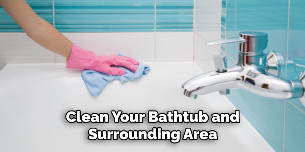 Clean Your Bathtub and Surrounding Area