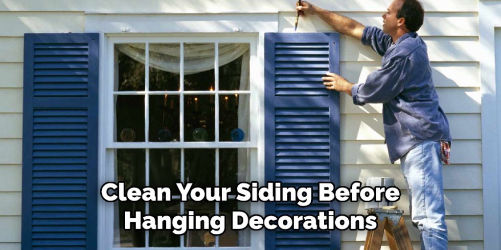 Clean Your Siding Before Hanging Decorations