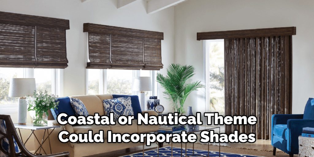Coastal or Nautical Theme Could Incorporate Shades