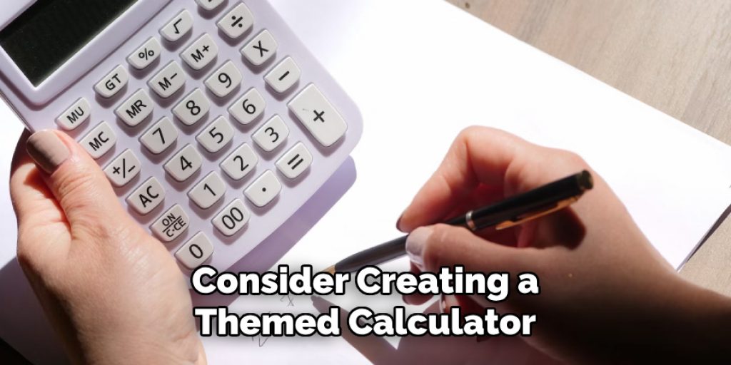 Consider Creating a Themed Calculator