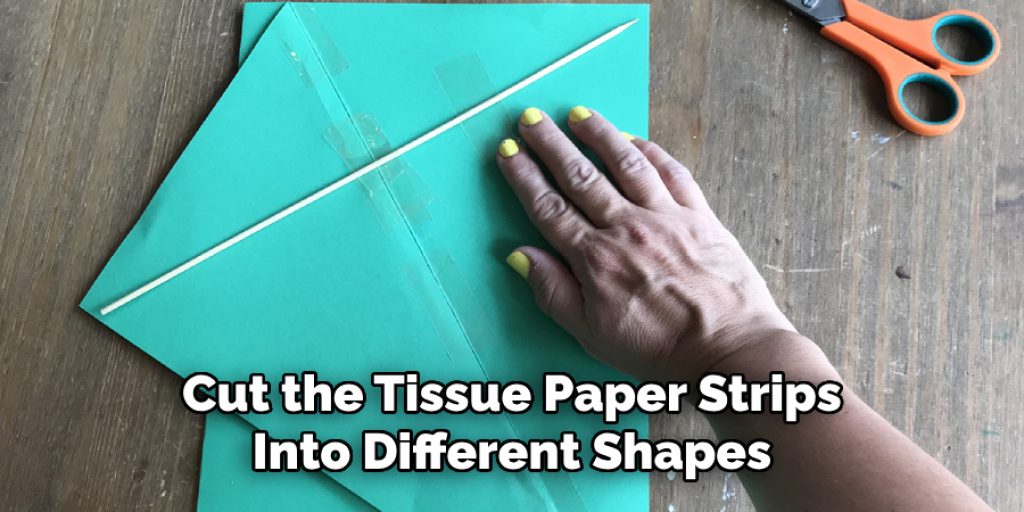 Cut the Tissue Paper Strips Into Different Shapes