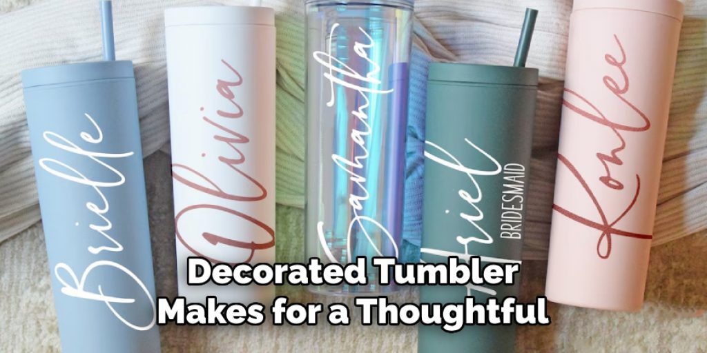 Decorated Tumbler Makes for a Thoughtful