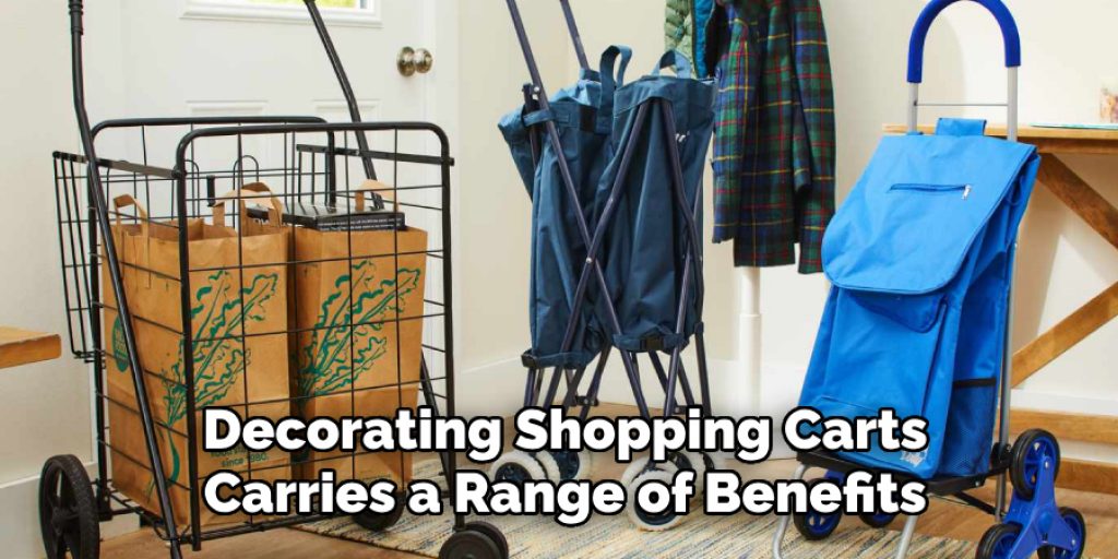 Decorating Shopping Carts Carries a Range of Benefits