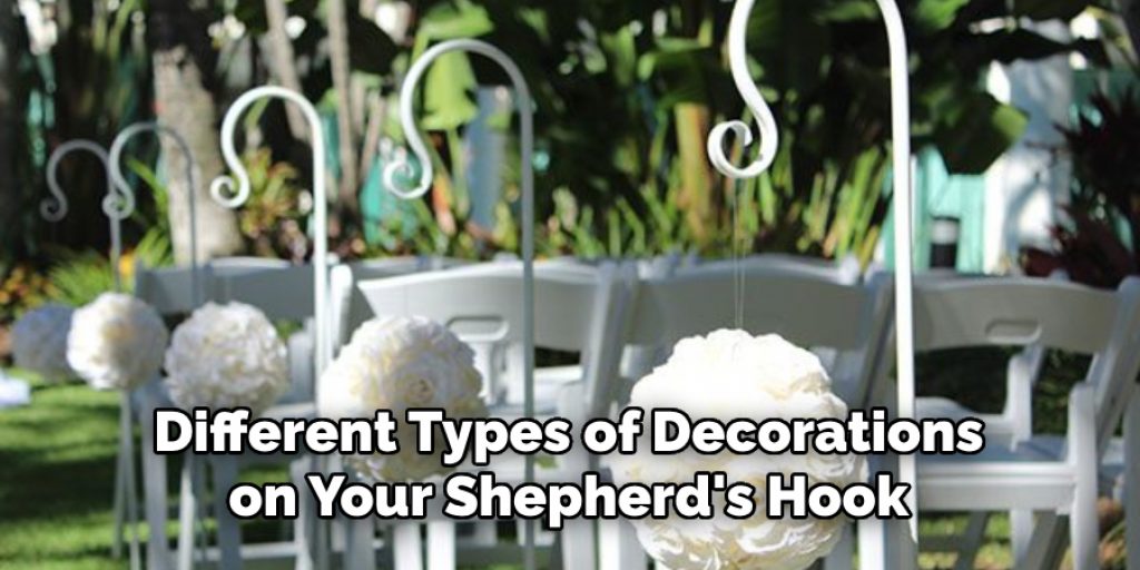 Different Types of Decorations on Your Shepherd's Hook