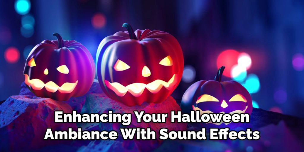 Enhancing Your Halloween Ambiance With Sound Effects