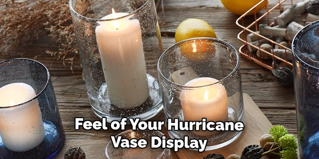 Feel of Your Hurricane Vase Display