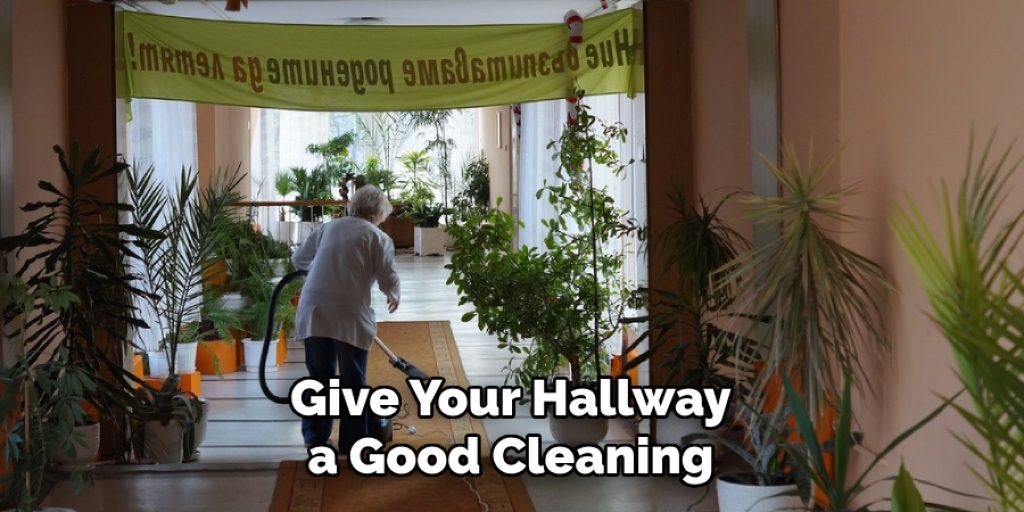 Give Your Hallway a Good Cleaning