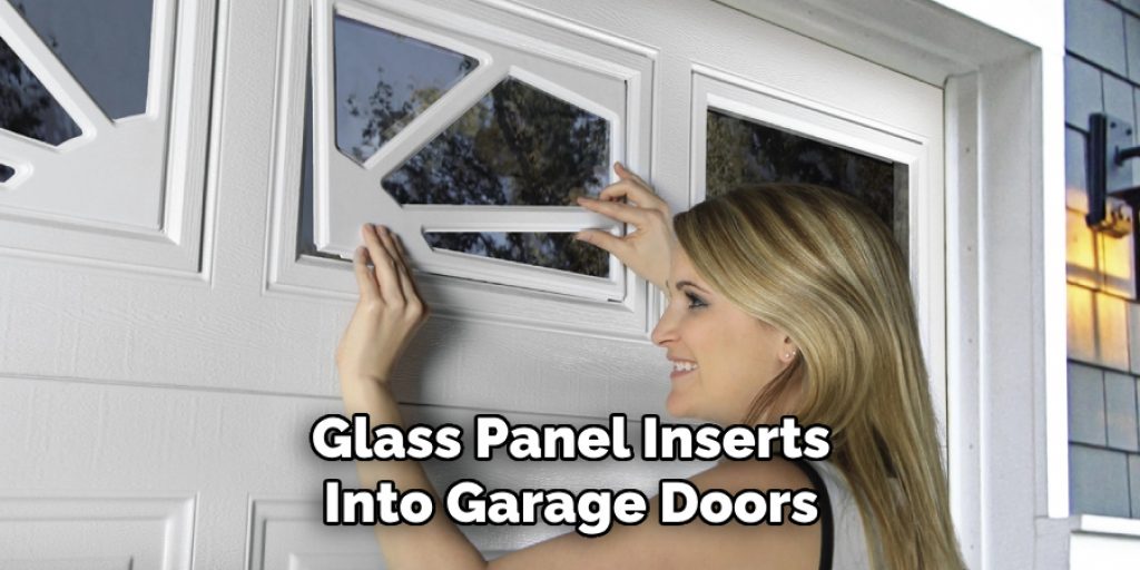 Glass Panel Inserts Into Garage Doors