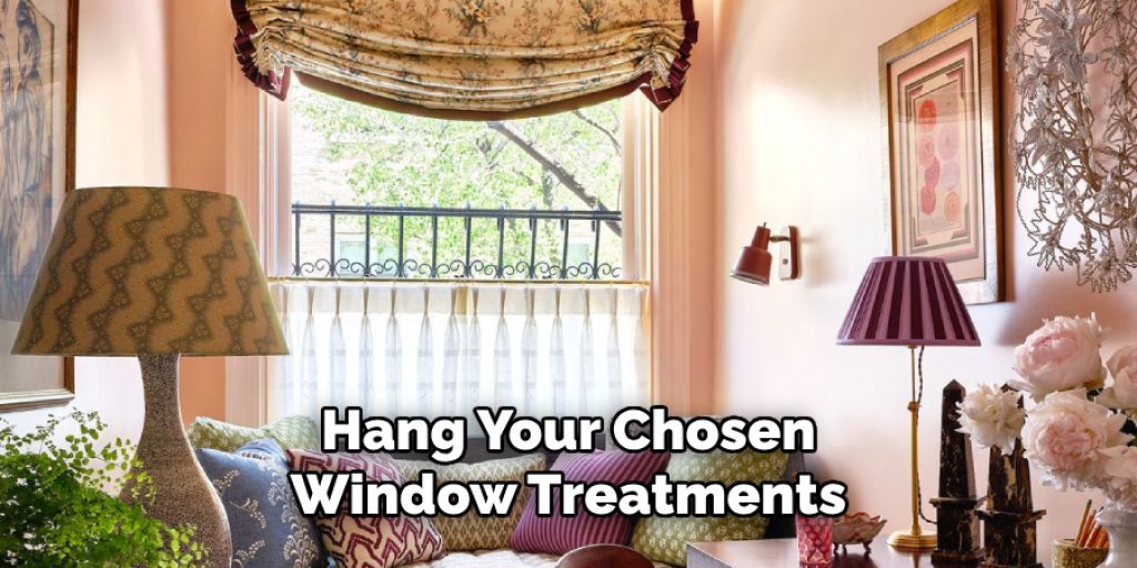 Hang Your Chosen Window Treatments
