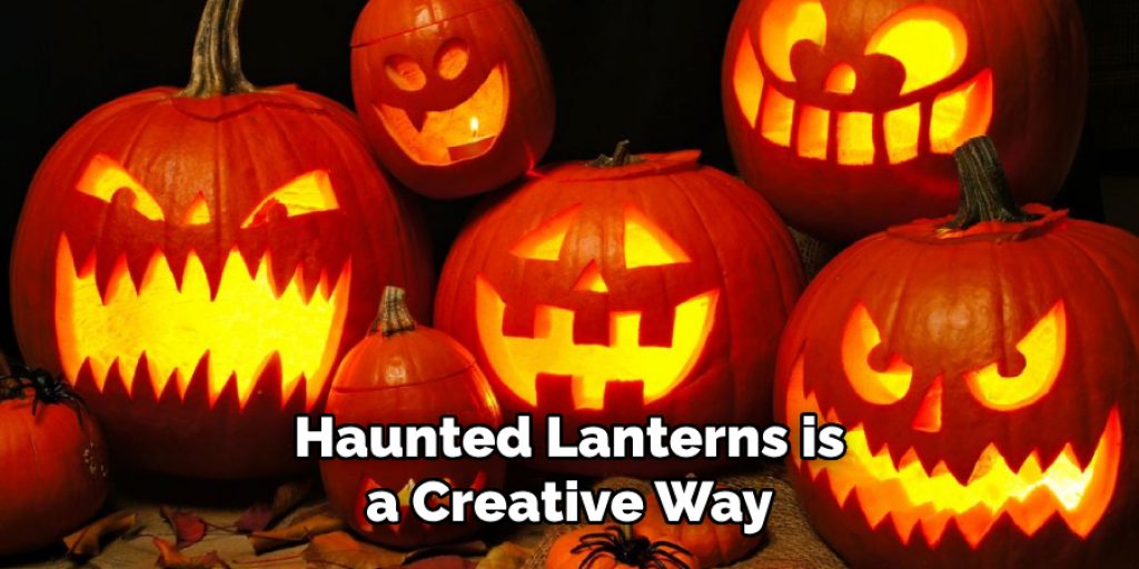 Haunted Lanterns is a Creative Way