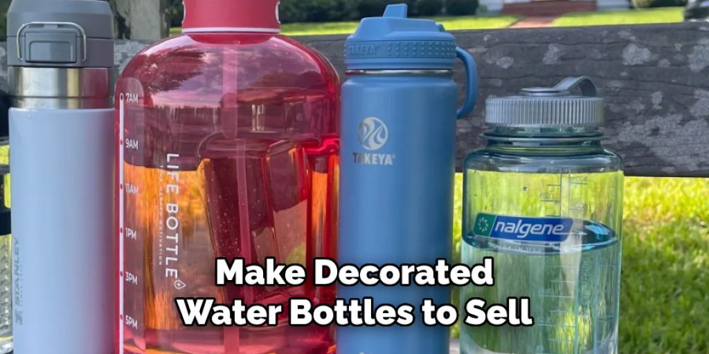 Make Decorated Water Bottles to Sell