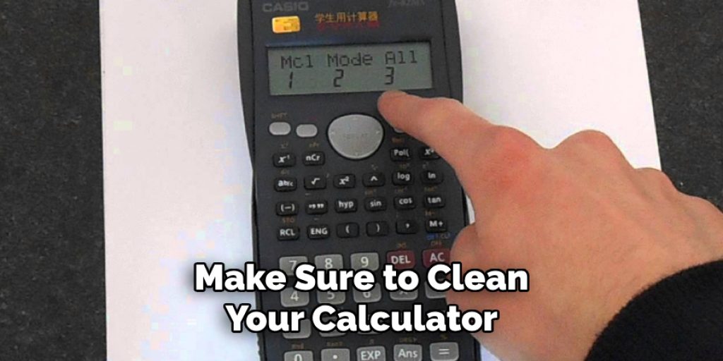 Make Sure to Clean Your Calculator