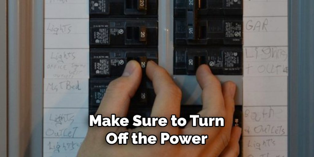 Make Sure to Turn Off the Power