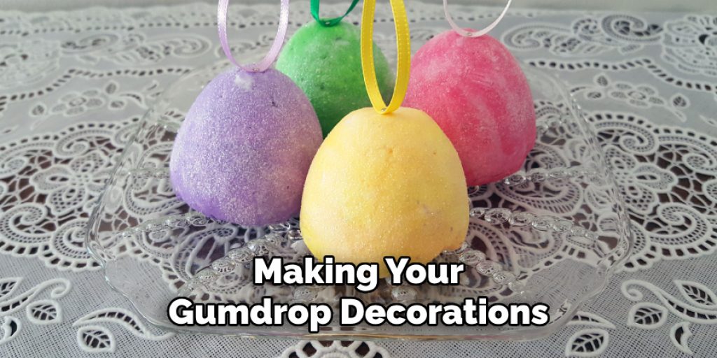 Making Your Gumdrop Decorations