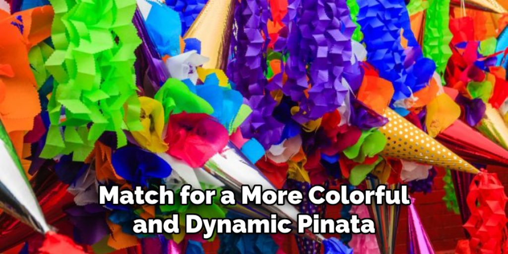 Match for a More Colorful and Dynamic Pinata